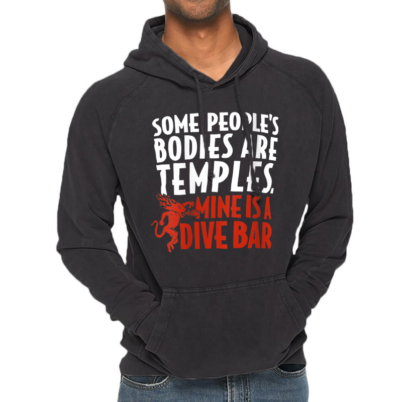 Womens Some People's Bodies Are Temples Mine Is A Dive Bar V Neck T Sh Vintage Hoodie by cm-arts | Artistshot