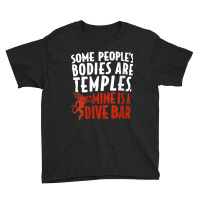 Womens Some People's Bodies Are Temples Mine Is A Dive Bar V Neck T Sh Youth Tee | Artistshot