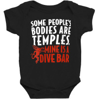 Womens Some People's Bodies Are Temples Mine Is A Dive Bar V Neck T Sh Baby Bodysuit | Artistshot