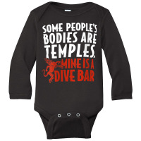 Womens Some People's Bodies Are Temples Mine Is A Dive Bar V Neck T Sh Long Sleeve Baby Bodysuit | Artistshot