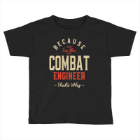 Combat Engineer Job Occupation Birthday Worker Toddler T-shirt | Artistshot