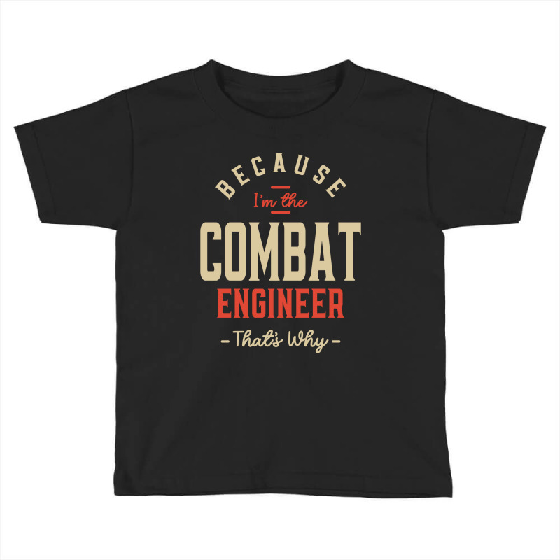 Combat Engineer Job Occupation Birthday Worker Toddler T-shirt by cidolopez | Artistshot