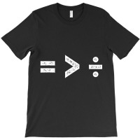 Equality Is Greater Than Division Symbols T-shirt | Artistshot