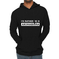 I'd Rather Be In Akihabara Lightweight Hoodie | Artistshot