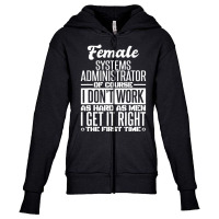 Female Systems Administrator Get It Right The First Time Youth Zipper Hoodie | Artistshot