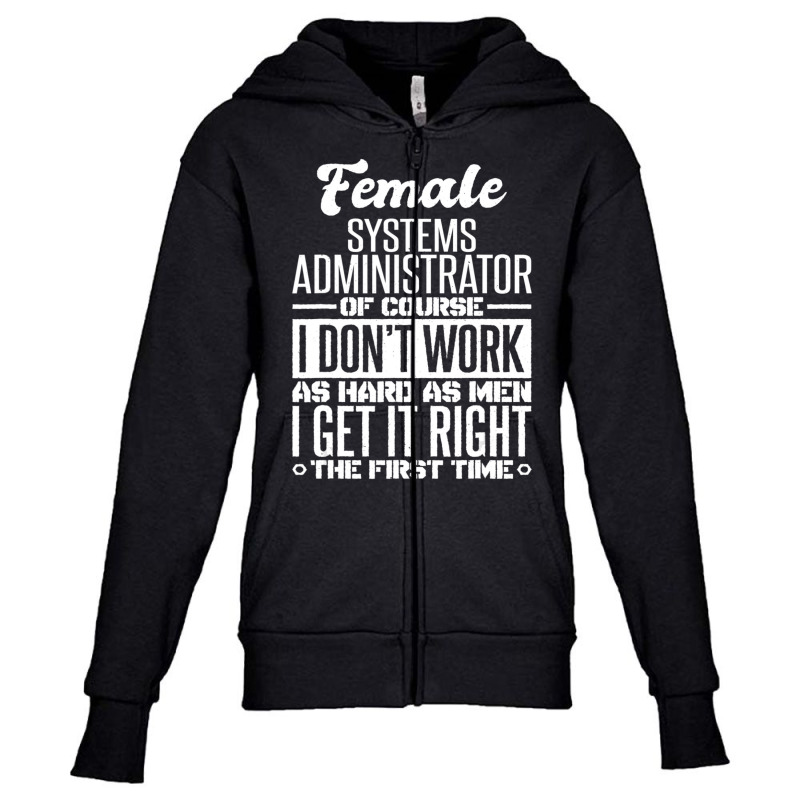 Female Systems Administrator Get It Right The First Time Youth Zipper Hoodie | Artistshot