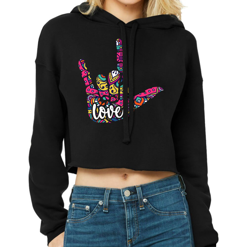 Asl Sign Language I Love You. American Sign Language Gift Cropped Hoodie by cm-arts | Artistshot