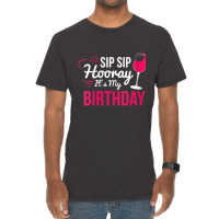 Womens Sip Sip Hooray It's My Birthday Wine Drinker Wine Vneck Vintage T-shirt | Artistshot