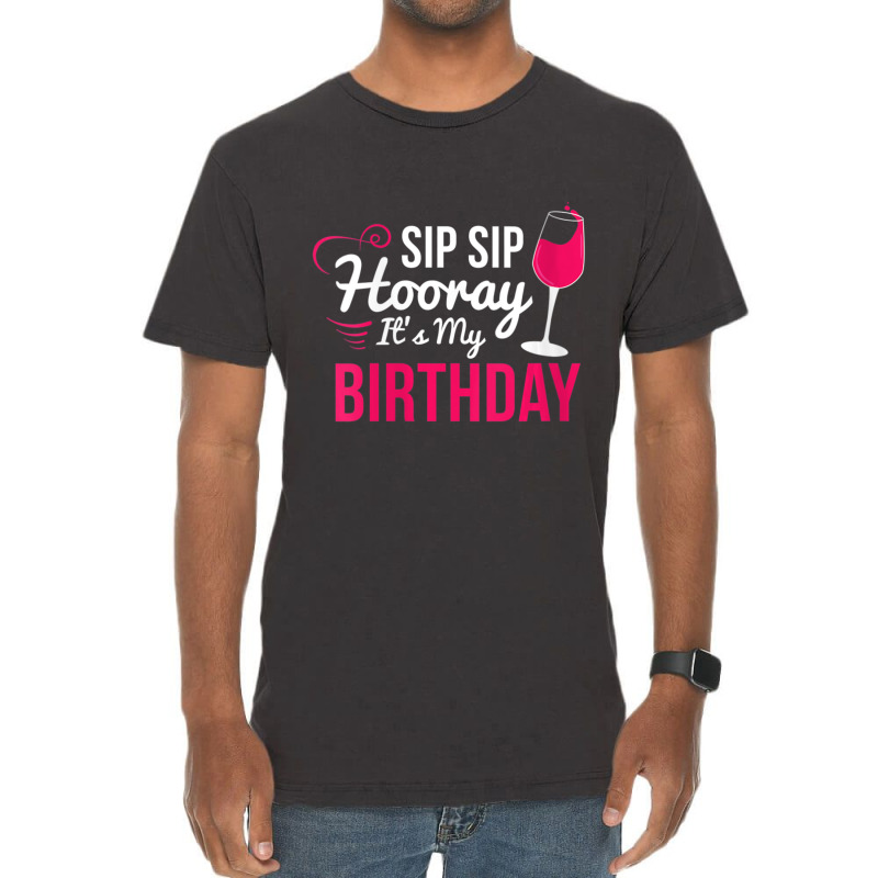 Womens Sip Sip Hooray It's My Birthday Wine Drinker Wine Vneck Vintage T-Shirt by cm-arts | Artistshot