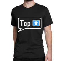 Gay Top Hookup Slang Wear, Horny Dominant Guys Sex Chat Classic T-shirt | Artistshot