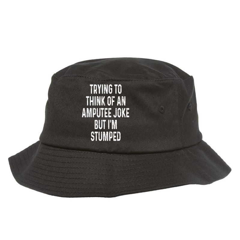 Funny Amputee Joke I'm Stumped Wheelchair Humor Bucket Hat by kentuckykonpha9 | Artistshot