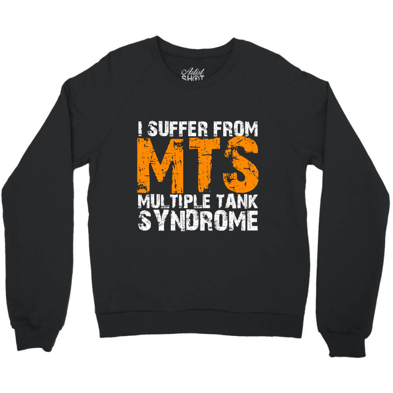 I Suffer From Mts Multiple Tank Syndrome Aquarium Owner Crewneck Sweatshirt | Artistshot