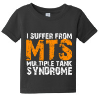 I Suffer From Mts Multiple Tank Syndrome Aquarium Owner Baby Tee | Artistshot