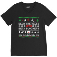 Ugly Xmas Sweater Deck The Halls With Beta Blockers Nurse Sweatshirt V-neck Tee | Artistshot