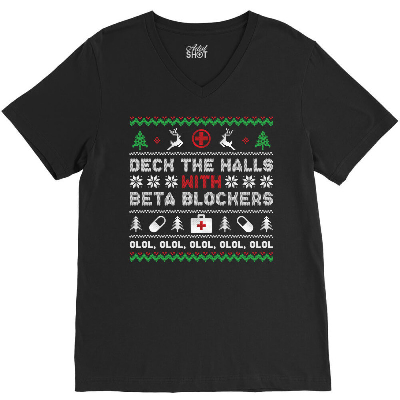 Ugly Xmas Sweater Deck The Halls With Beta Blockers Nurse Sweatshirt V-Neck Tee by cm-arts | Artistshot