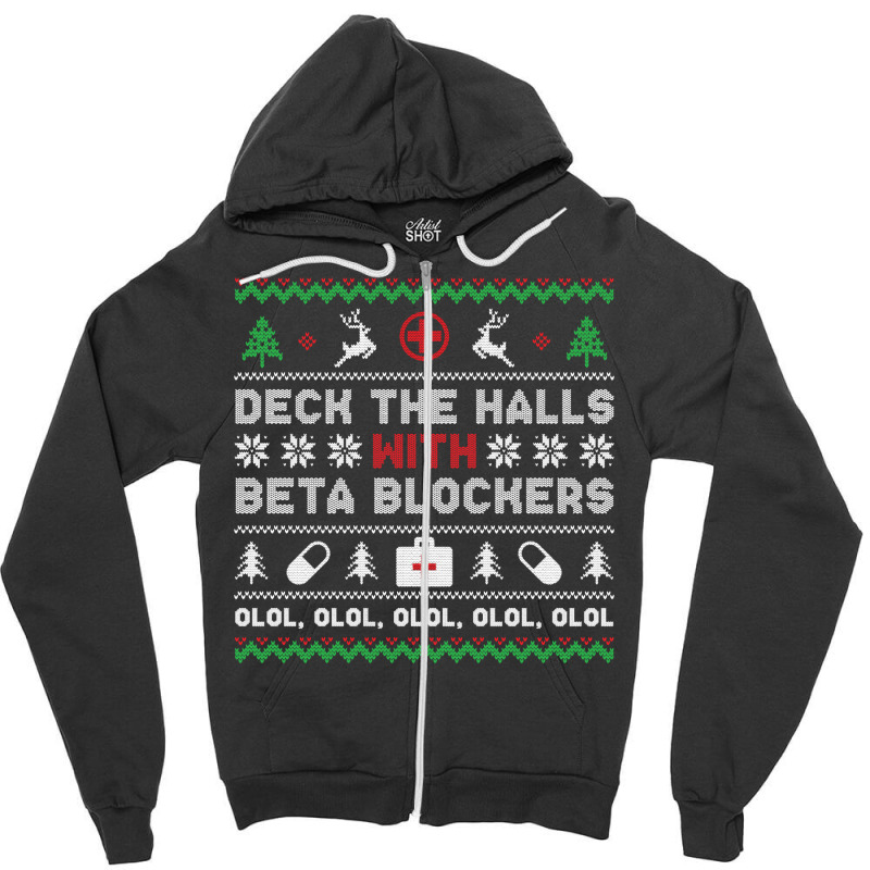 Ugly Xmas Sweater Deck The Halls With Beta Blockers Nurse Sweatshirt Zipper Hoodie by cm-arts | Artistshot