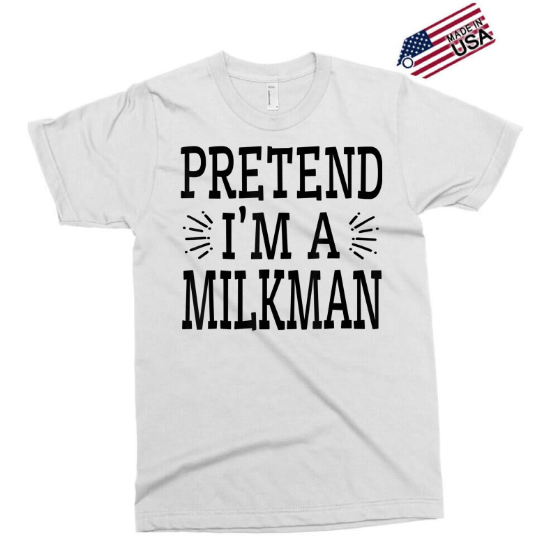 Pretend Im A Milkman Lazy Easy Quick Funny Halloween Costume T Shirt Exclusive T-shirt by cm-arts | Artistshot