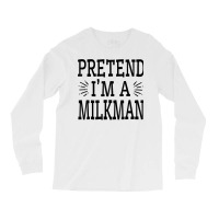 Pretend Im A Milkman Lazy Easy Quick Funny Halloween Costume T Shirt Long Sleeve Shirts | Artistshot