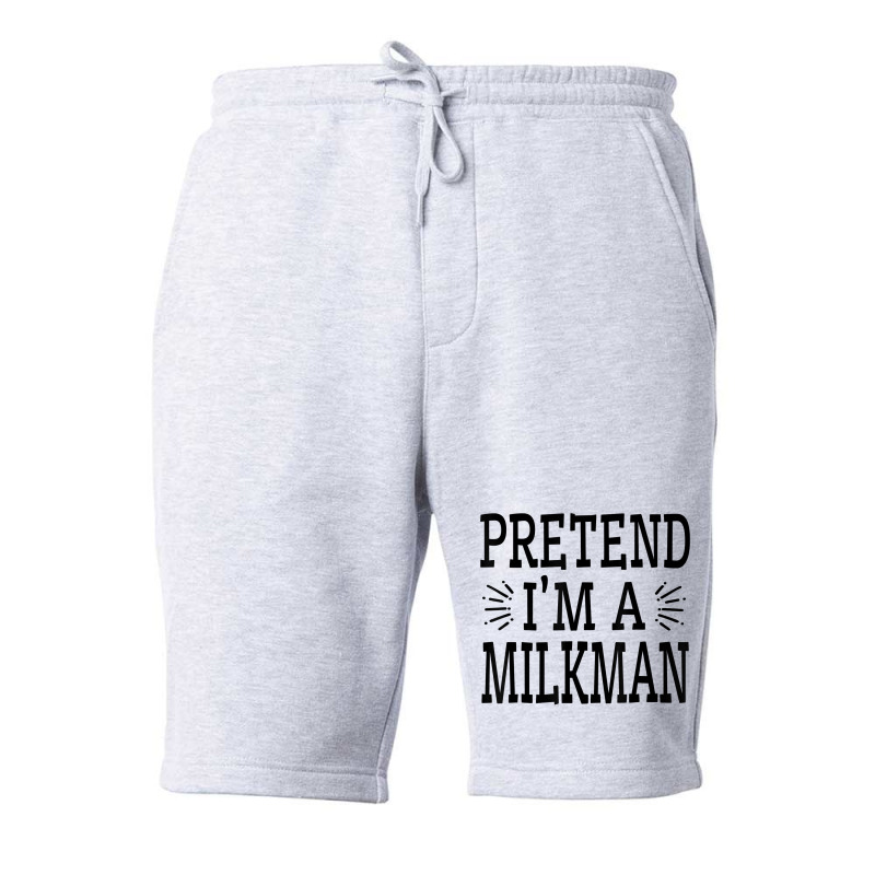 Pretend Im A Milkman Lazy Easy Quick Funny Halloween Costume T Shirt Fleece Short by cm-arts | Artistshot