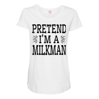 Pretend Im A Milkman Lazy Easy Quick Funny Halloween Costume T Shirt Maternity Scoop Neck T-shirt | Artistshot