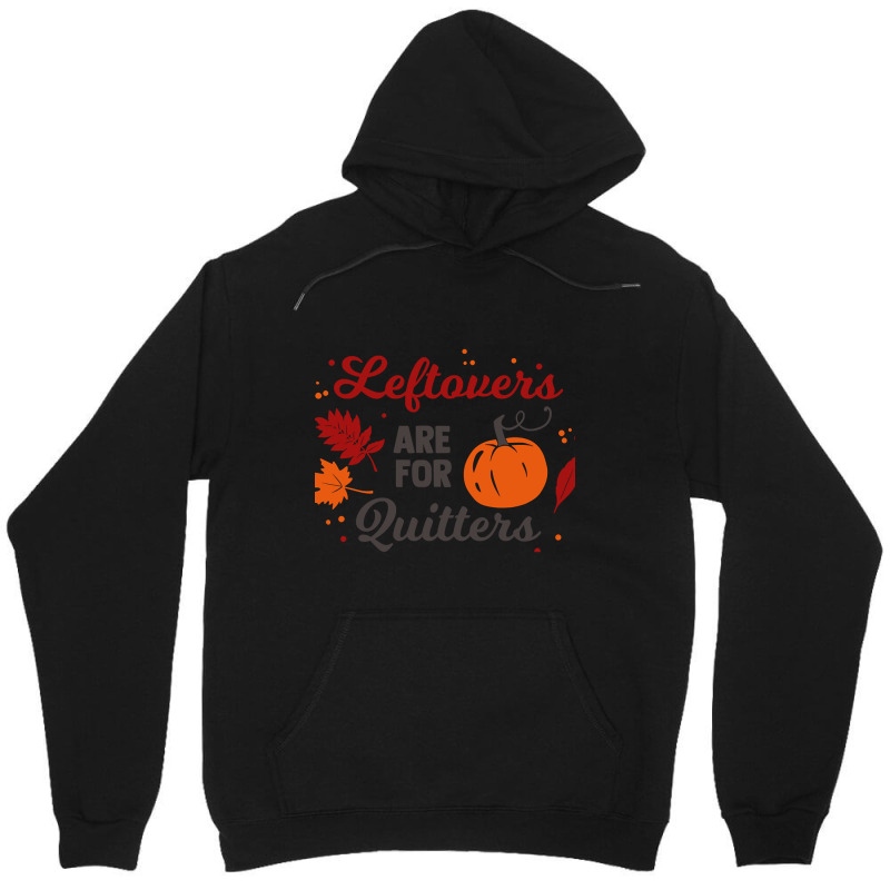 Leftovers Are For Quitters (2) Unisex Hoodie | Artistshot