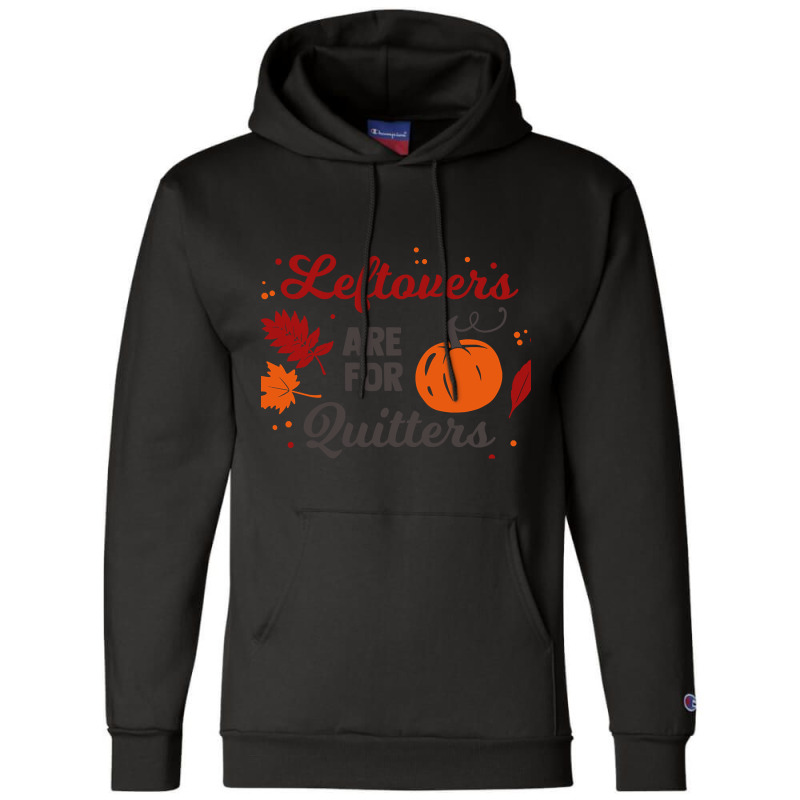 Leftovers Are For Quitters (2) Champion Hoodie | Artistshot