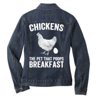 Chicken Cock Chickens The Pet That Poops Breakfast Chicken Funny Farme Ladies Denim Jacket | Artistshot