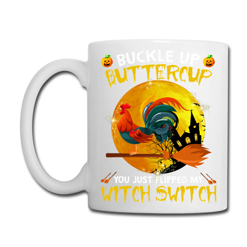 Chicken Cock Buckle Up You Just Flipped My Witch Switch Chicken Hallow Coffee Mug | Artistshot