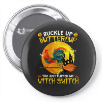 Chicken Cock Buckle Up You Just Flipped My Witch Switch Chicken Hallow Pin-back Button | Artistshot