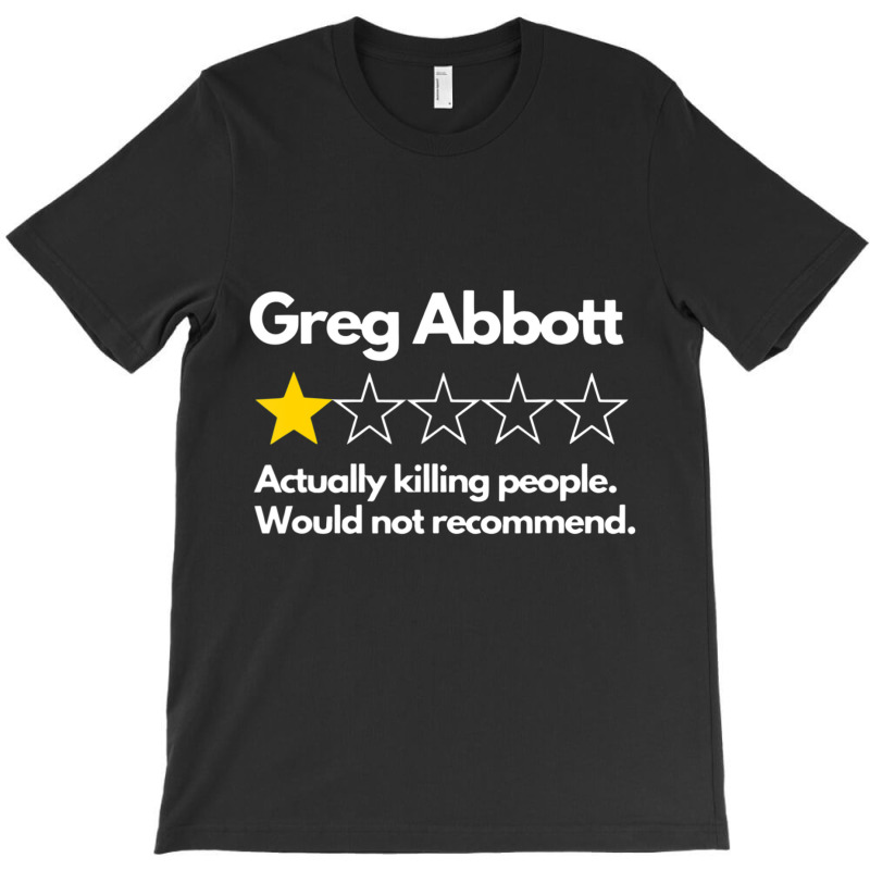 Greg Abbott Bad Review 1 Star Anti Texas Governor T-shirt | Artistshot