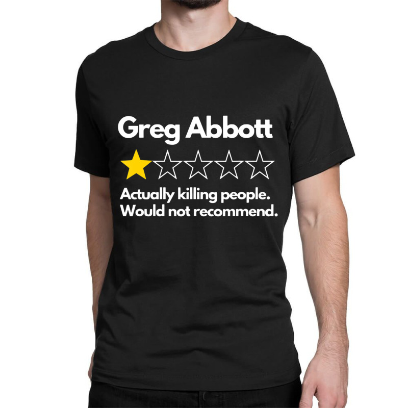 Greg Abbott Bad Review 1 Star Anti Texas Governor Classic T-shirt | Artistshot