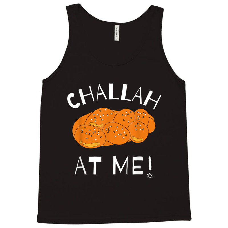 Challah At Me Rosh Hashanah Jewish Hanukkah Tank Top | Artistshot