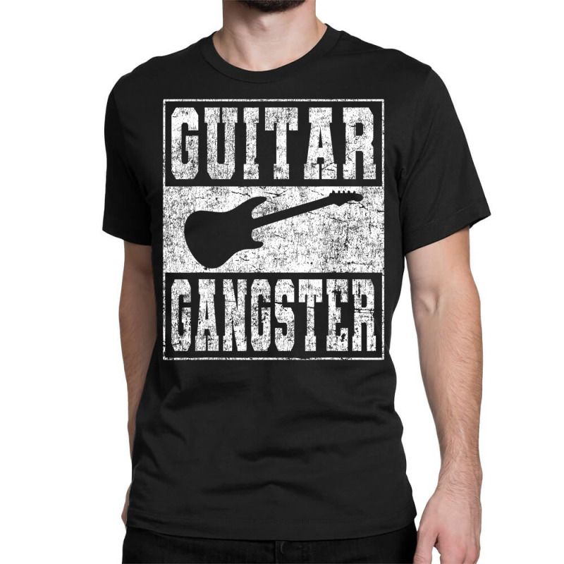 Guitar Player Saying Guitar Gangster Classic T-shirt | Artistshot