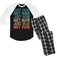 Hearing Impaired Deaf Awareness Vintage Just Deaf Not Rude Men's 3/4 Sleeve Pajama Set | Artistshot