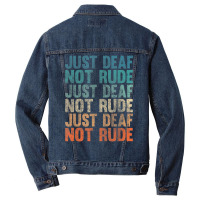 Hearing Impaired Deaf Awareness Vintage Just Deaf Not Rude Men Denim Jacket | Artistshot