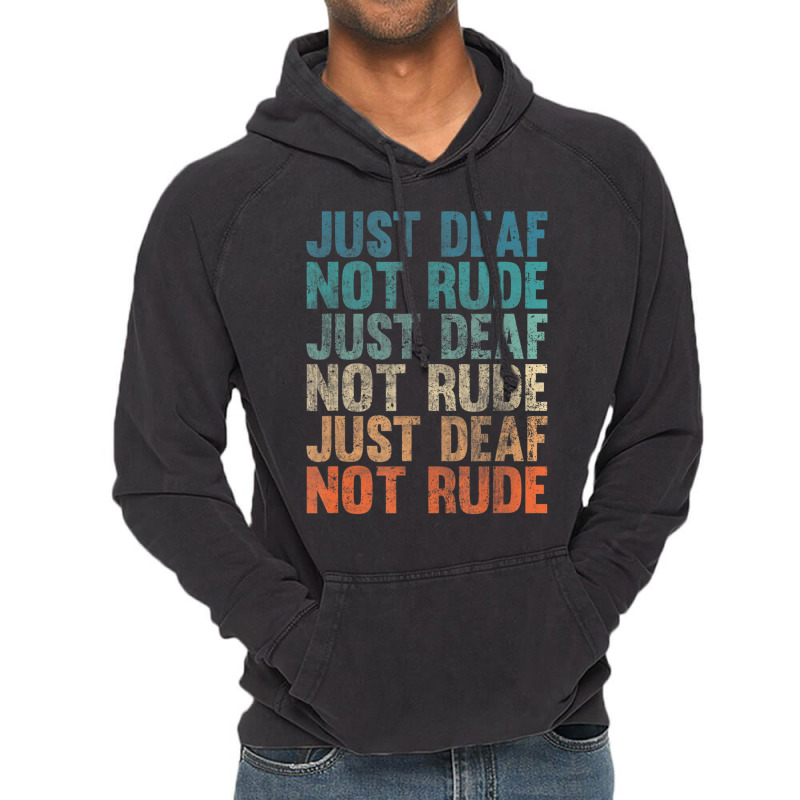 Hearing Impaired Deaf Awareness Vintage Just Deaf Not Rude Vintage Hoodie by cm-arts | Artistshot