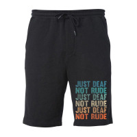 Hearing Impaired Deaf Awareness Vintage Just Deaf Not Rude Fleece Short | Artistshot