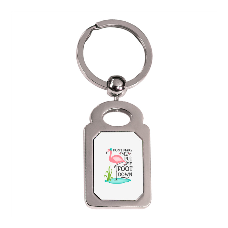 Flamingo Do Not Make Me Put My Foot Down Cute Pink Gifts Bird Silver Rectangle Keychain | Artistshot