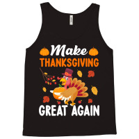 Make Thanksgiving Great Again-wpixm Tank Top | Artistshot