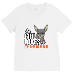 This Girl Loves Her Chihuahua V-Neck Tee | Artistshot