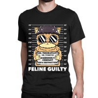 Funny Cat Feline Guilty Guilty Cat Trouble Fluff Mugshot Classic T-shirt | Artistshot