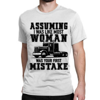 Truck Trucker Woman Funny Truck Driver Quotes 88 Driver Truckin Classic T-shirt | Artistshot