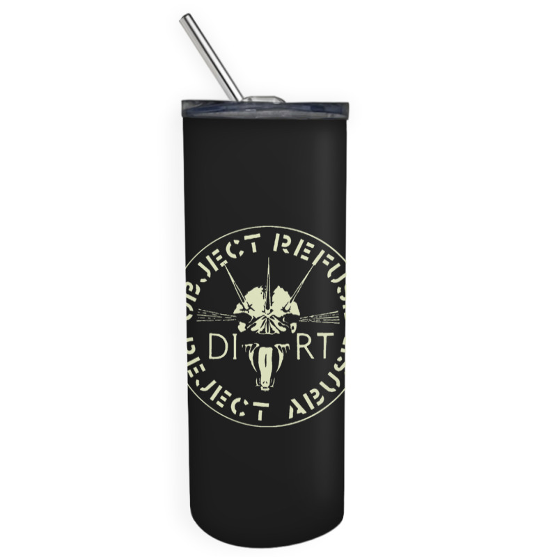 Dirt  Object, Refuse, Reject, Abuse Premium Skinny Tumbler | Artistshot