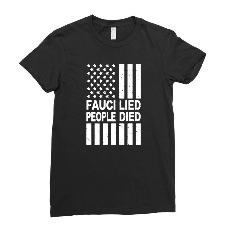 Fauci Lied People Died Ladies Fitted T-Shirt by cm-arts | Artistshot