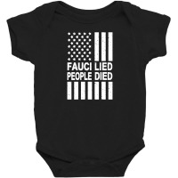 Fauci Lied People Died Baby Bodysuit | Artistshot