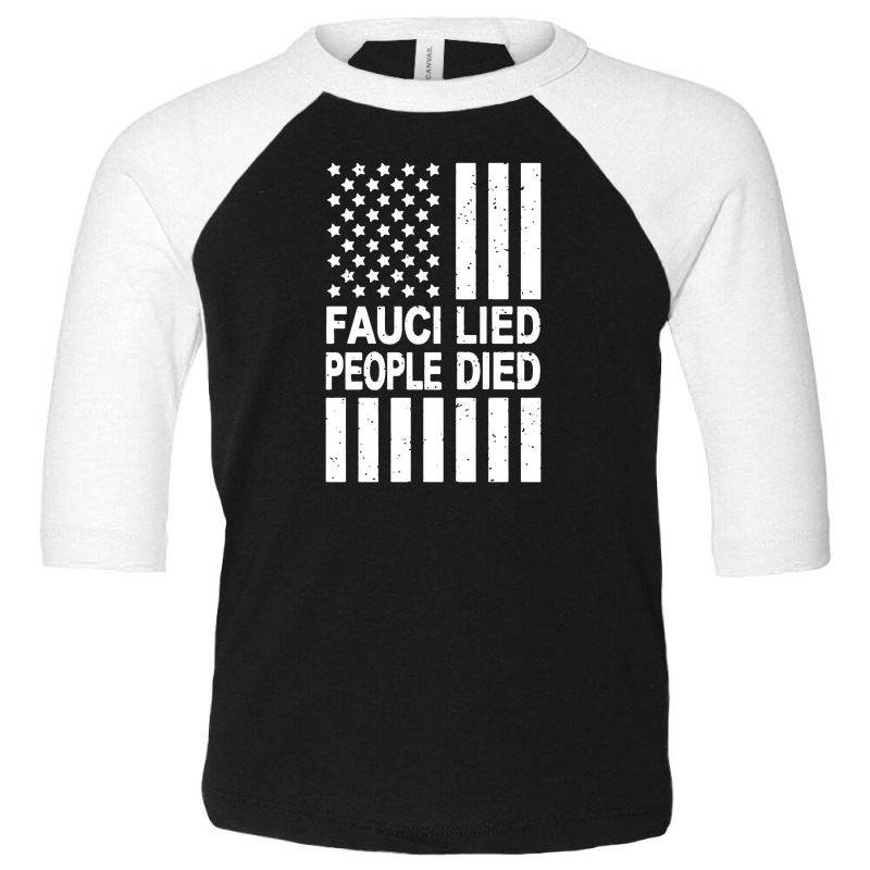 Fauci Lied People Died Toddler 3/4 Sleeve Tee by cm-arts | Artistshot