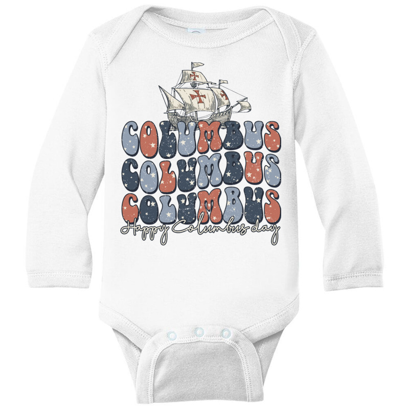 Happy Columbus Day Usa Flag Christopher Columbus Navigator Long Sleeve Long Sleeve Baby Bodysuit by cm-arts | Artistshot