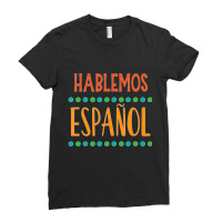 Hablemos Espanol Bilingual Spanish Teacher Ladies Fitted T-shirt | Artistshot