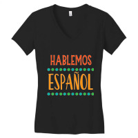 Hablemos Espanol Bilingual Spanish Teacher Women's V-neck T-shirt | Artistshot