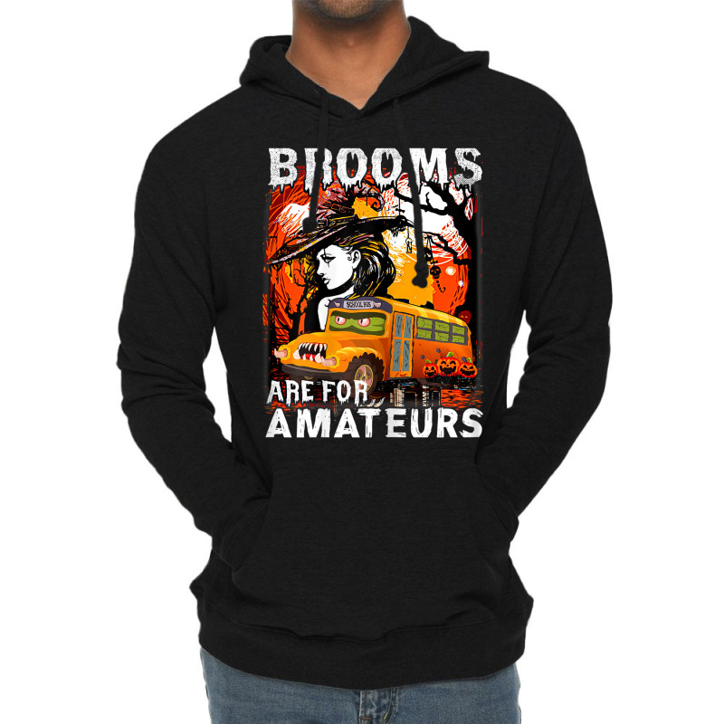 Womens School Bus Driver Witch Brooms Are For Amateurs Halloween Lightweight Hoodie by Posh | Artistshot